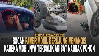 BOCAH PAMER Naik Mobil Baru Ortunya, Endingnya Nangis Karena Mobilnya Terbalik Akibat Nabrak Pohon.