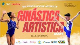 XLIII Torneio Nacional Neutrox de Ginástica Artística - Dia 1 - Parte 2