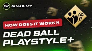 What does the Dead Ball Playstyle+ ACTUALLY do? | FUTWIZ Academy