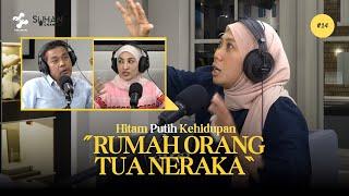 "RUMAH ORANG TUA NERAKA" - Hitam Putih Kehidupan S3 #14 (Puan Faezah Ali)