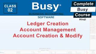 Ledger Creation in Busy - Account Creation & Account Management- Class-2