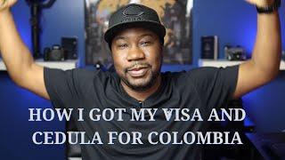 How I got my Visa and Cedula for Colombia