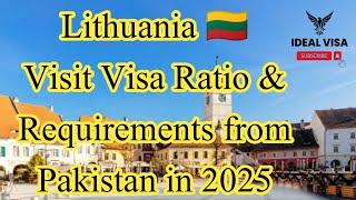 Lithuania  Visit visa requirements from Pakistan || Lithuania Tourist visa ratio in 2025