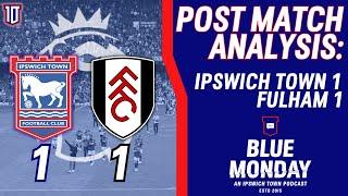  IPSWICH TOWN 1-1 FULHAM POST MATCH ANALYSIS | Blue Monday Flagship Show | #itfc #premierleague