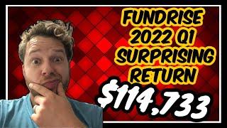 FUNDRISE 2022 Q1 Surprising MASSIVE Returns! | $114,733