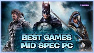 TOP 67 BEST MID SPEC PC GAMES YOU NEED TO PLAY