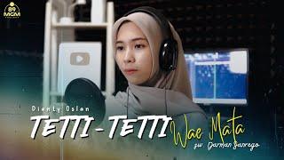 Tetti Tetti Wae Mata || Dianty Oslan || Cover