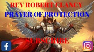 PRAYER OF PROTECTION - REV ROBERT CLANCY