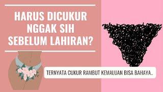 PERLUKAH CUKUR RAMBUT KEMALUAN SEBELUM MELAHIRKAN?