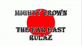 Mighty Crown - The Far East Rulaz 100% Dubplate Mix