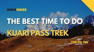 What Is The Best Time To Do The Kuari Pass Trek | Indiahikes | Trek Pro Tips With Neha