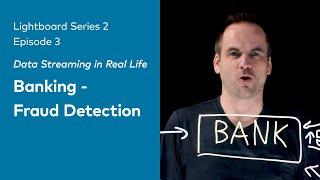 Data Streaming in Real Life: Banking - Fraud Detection