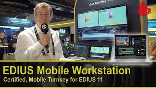 EDIUS Mobile Workstation - Certified Mobile Turnkey for EDIUS 11 - IBC Report 2024