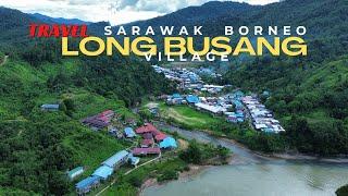 PERJALANAN KE LONG BUSANG, BELAGA SARAWAK // Kampung Kaum Kenyah Muslim/Kristian