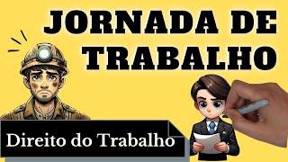 Jornada de Trabalho (Direito do Trabalho): Resumo Completo