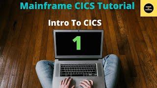 CICS Intro - Mainframe CICS Tutorial - Part 1 (Volume Revised)