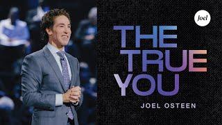 The True You | Joel Osteen