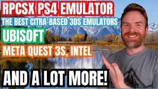 The Best 3DS Emulators, Ubisoft might be in trouble, RPCSX PS4 Emulator and more