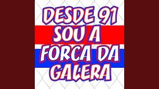 Desde 91 Sou a Força da Galera