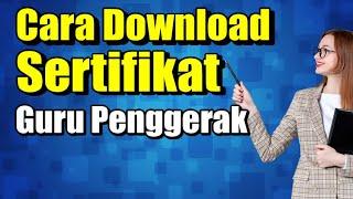 CARA DOWNLOAD SERTIFIKAT GURU PENGGERAK