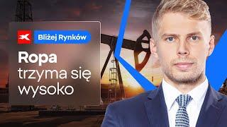 Ropa trzyma się wysoko | Bliżej Rynków, 03.10.2024