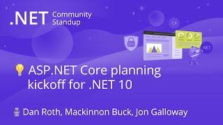 ASP.NET Community Standup - ASP.NET Core planning kickoff for .NET 10