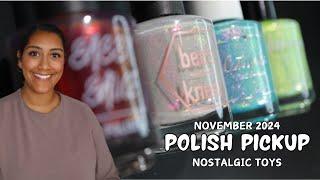 November 2024 Polish Pickup │ Nostalgic Toys │ Live Swatch and Review │ Polish with Rae