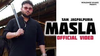 MASLA  (OFFICIAL VIDEO) SAM JAGPALPURIA  | LATEST  PUNJABI MUSIC 2024