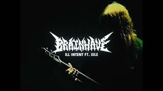 BRAINWAVE - 'Ill Intent' ft. Xile (Official Music Video)