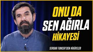 Onu Da Sen Ağırla Hikayesi - Serdar Tuncer