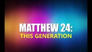 Matthew 24:34: This Generation?