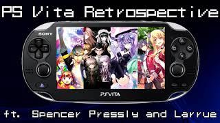 A PS Vita Retrospective (ft. Spencer Pressly and Larrue)