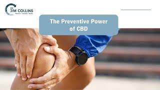 The Preventive Power of CBD - Dr. Jim Collins