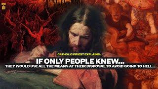 Catholic priest explains: If only people know the loss of one soul to hell causes Jesus sorrow...