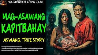 MAG-ASAWANG KAPITBAHAY | Aswang True Story