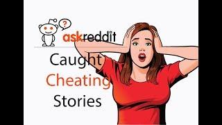 People Share How They Caught Their Partners Cheating (AskReddit)