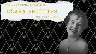 The Murderous Show Girl: Clara Phillips AKA The Tiger Woman