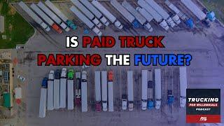 Paid Truck Parking: The New Norm or a Controversial Issue?