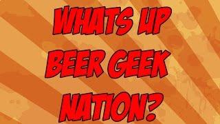 Whats Going On At BGN | Beer Geek Nation Craft Beer Reviews
