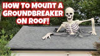 HOW TO MOUNT THE GROUNDBREAKER SKELETON ON YOUR ROOF