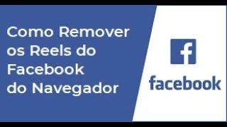 Como Remover os Reels do Facebook do Navegador Chrome Firefox Edge Opera Como Remover Reels do Face