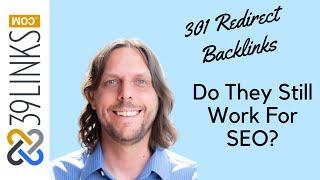 Do 301 Redirect Backlinks Still Work for SEO?