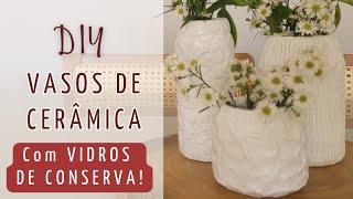 Transformei um Vidro de Conserva + Massa para Cerâmica em uma linda decoração! - Faça Você Mesmo