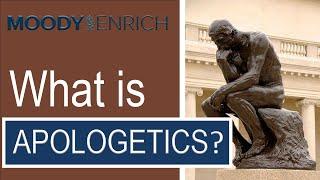 What is Apologetics?