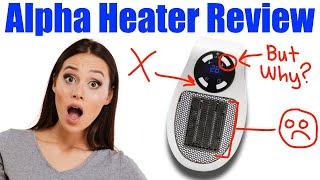 Alpha Heater Review (2023) - Pros & Cons Of The Alpha Heater