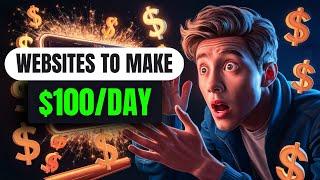 7 Websites That Will Help You To Make $100 Every Day!