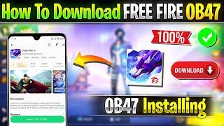 How to download Free fire OB47 New Version | Free fire update Kaise kare | Free Fire Download link