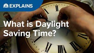 What is Daylight Saving Time? | CNBC Explains