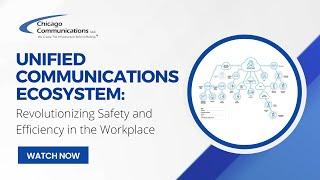 Unified Communications Ecosystem: Revolutionizing Safety and Efficiency in the Workplace