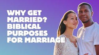 Why Get Married? Biblical Purposes for Marriage | Ep. 630